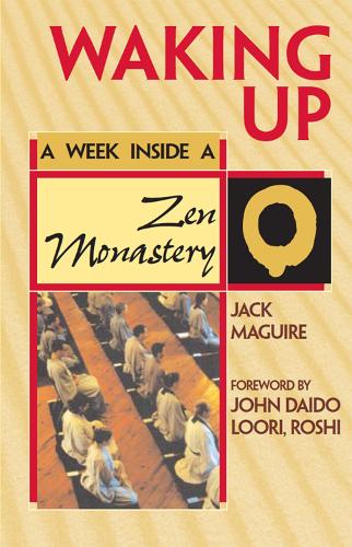 Waking Up: A Week Inside a ZEN Monastery (Hardback)