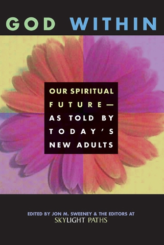 God within: Our Spiritual Future - as Told by Today's New Adults (Paperback)