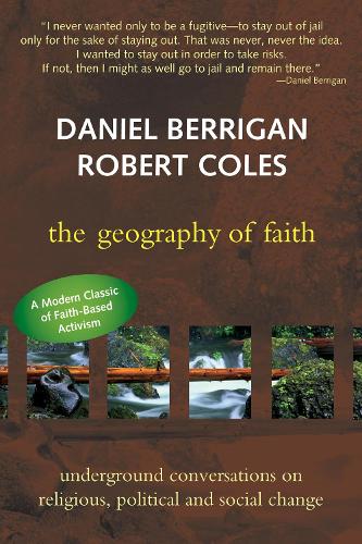 The Geography of Faith: Underground Conversations on Religious , Political & Social Change (Paperback)