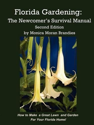 Florida Gardening: The Newcomer's Survival Manual (Paperback)