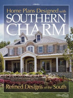 Home Plans Designed with Southern Charm: Refined Designs of the South (Paperback)