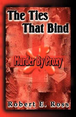 The Ties That Bind: Murder by Proxy (Paperback)