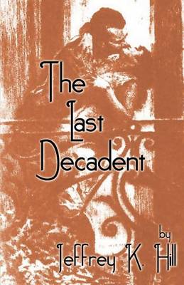 The Last Decadent (Paperback)