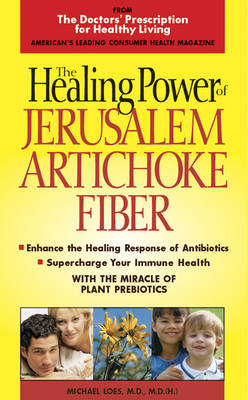 Healing Power of Jerusalem Artichoke Fiber - Healing Remedies That Really Work S. (Paperback)