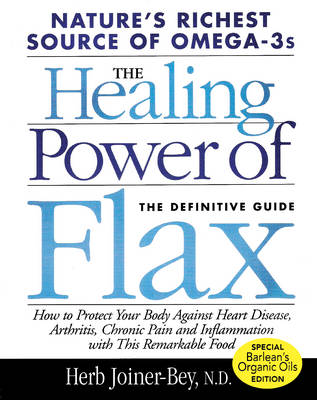 The Healing Power of Flax: The Definitive Guide (Paperback)