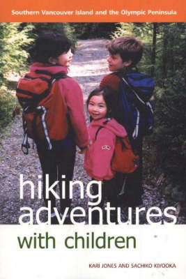 Hiking Adventures with Children: Southern Vancouver Island and the Olympic Peninsula (Paperback)