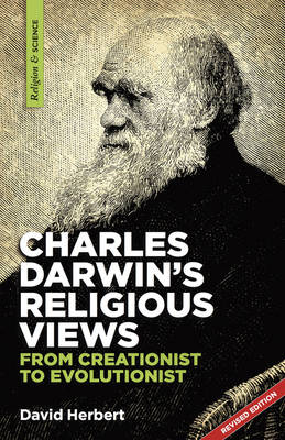 Charles Darwin's Religious Views: From Creationist to Evolutionist (Paperback)