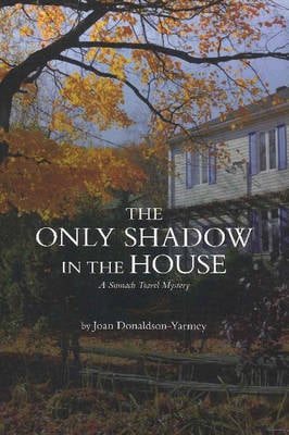 Only Shadow in the House: A Sumach Travel Mystery (Book)