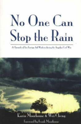 No One Can Stop the Rain: A Chronicle of Two Foreign Aid Workers During the Angolan Civil War (Paperback)
