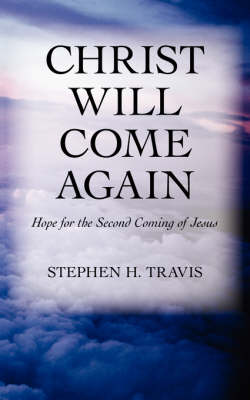 Christ Will Come Again: Hope for the Second Coming of Jesus (Paperback)