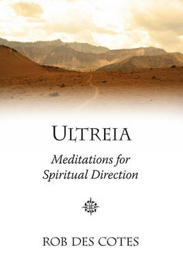 Ultreia: Meditations for Spiritual Direction (Paperback)