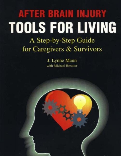 After Brain Injury - Tools for Living: A Step-by-Step Guide for Caregivers and Survivors (Paperback)