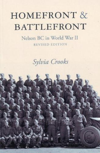 Homefront and Battlefront: Nelson BC in World War II (Paperback)