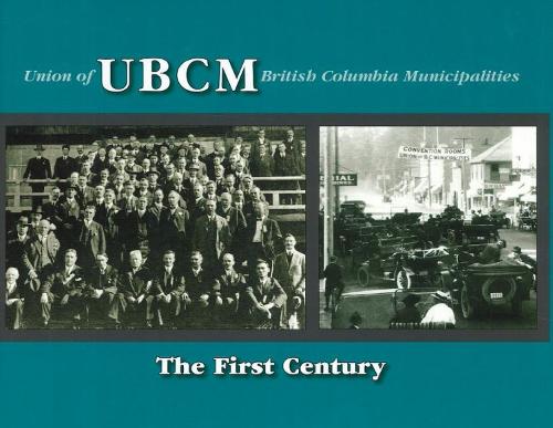 UBCM (Union of British Columbia Municipalities): The First Century (Hardback)
