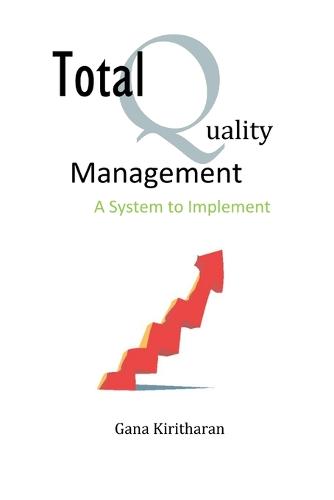 Total Quality Management - A System to Implement (Paperback)