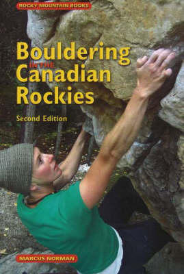 Bouldering in the Canadian Rockies: 2nd Edition (Paperback)
