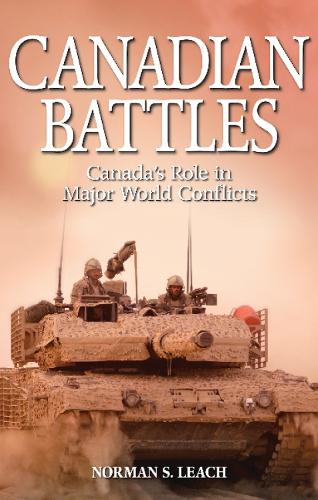Canadian Battles: Canada's Role in Major World Conflicts (Paperback)