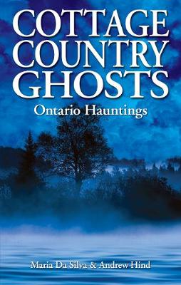 Cottage Country Ghosts: Ontario Hauntings (Paperback)