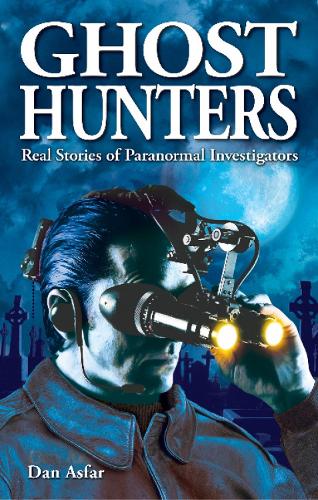 Ghost Hunters: Real Stories of Paranormal Investigators (Paperback)