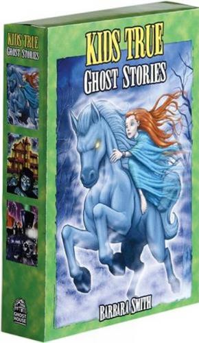 Kids True Ghost Stories Box Set: Animal Phantoms, Horribly Haunted Houses, Ghost Riders