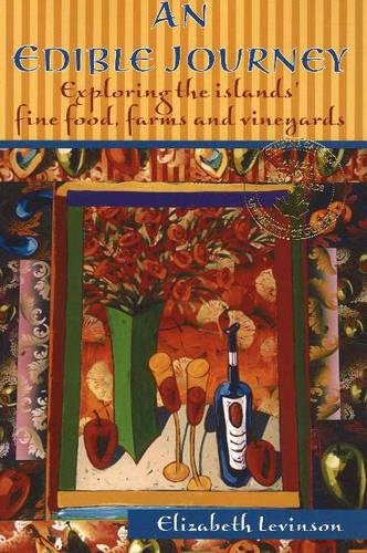 An Edible Journey: Exploring the Islands' Fine Foods, Farms and Vineyards (Paperback)