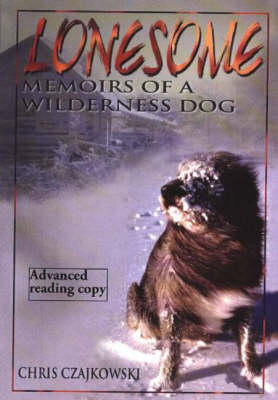 Lonesome: Memoirs of a Wilderness Dog (Paperback)