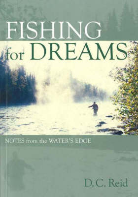 Fishing for Dreams: Notes from the Water's Edge (Paperback)