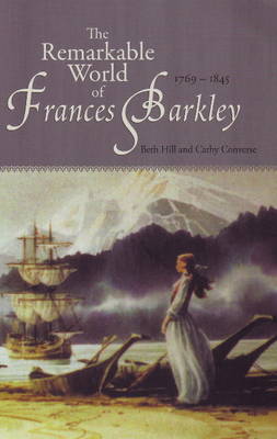 The Remarkable World of Frances Barkley: 1769-1845 (Paperback)