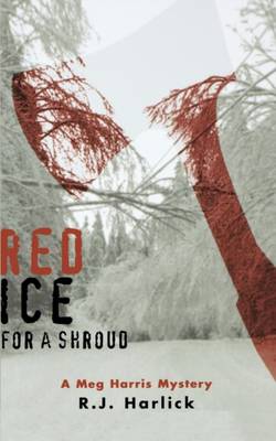 Red Ice for a Shroud: A Meg Harris Mystery - A Meg Harris Mystery 2 (Paperback)