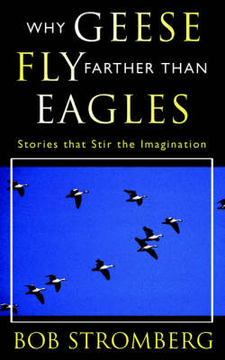 Why Geese Fly Farther Than Eagles (Paperback)