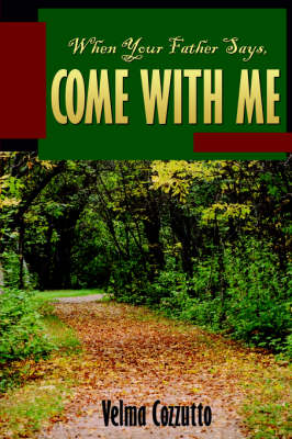 When Your Father Says, Come with Me (Paperback)