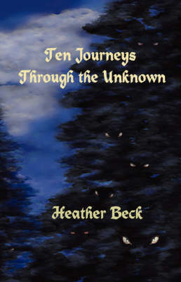 Ten Journeys Through The Unknown (Paperback)
