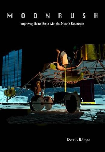 Moonrush: Improving Life on Earth with the Moon's Resources (Paperback)