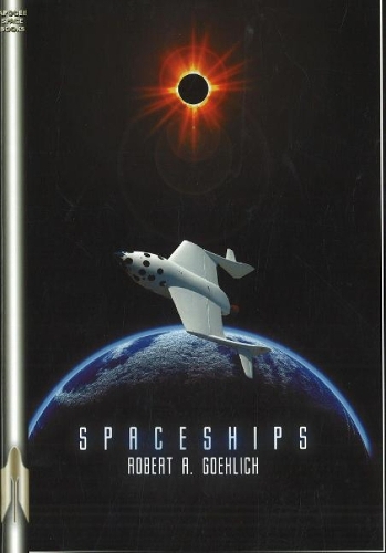 Spaceships: A Reference Guide to International Reusable Launch Vehicle Concepts from 1944 to the Present (Paperback)