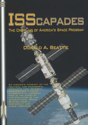 ISScapades: The Crippling of Americas Space Program (Paperback)