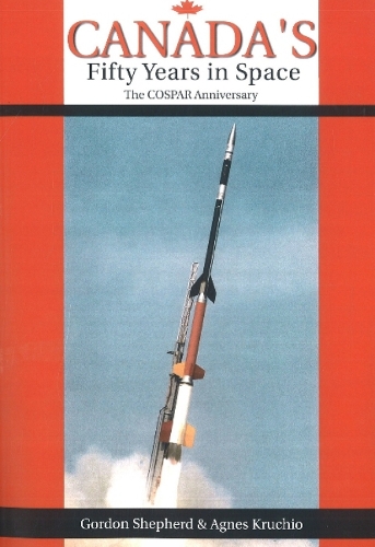 Canada's Fifty Years in Space: The COSPAR Anniversary (Paperback)