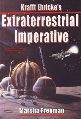 Krafft Ehricke's Extraterrestrial Imperative (Paperback)