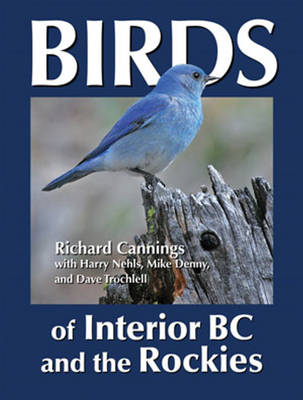 Birds of Interior BC and the Rockies (Paperback)