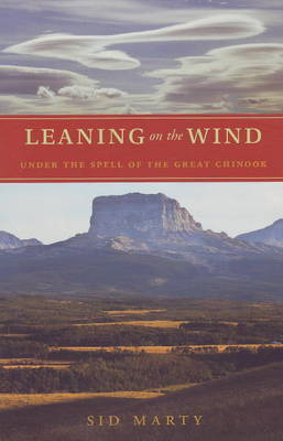 Leaning on the Wind: Under the Spell of the Great Chinook (Paperback)