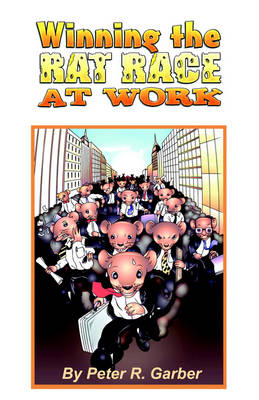 Winning the Rat Race at Work (Paperback)