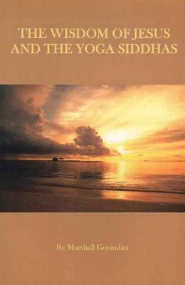 Wisdom of Jesus & the Yoga Siddhas (Paperback)