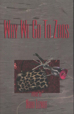 Why We Go to Zoos (Paperback)