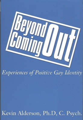 Beyond Coming Out: Experiences of Positive Gay Identity (Paperback)