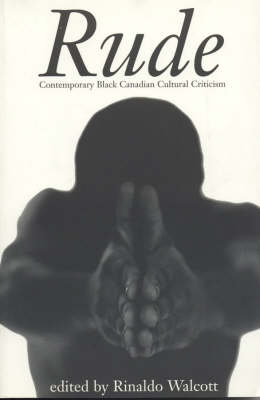 Rude: Contemporary Black Canadian Cultural Criticism (Paperback)