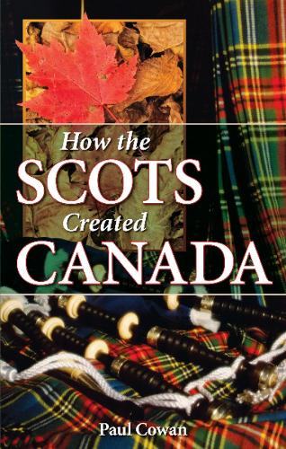 How the Scots Created Canada (Paperback)