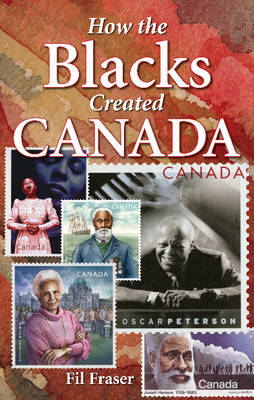 How the Blacks Created Canada (Paperback)