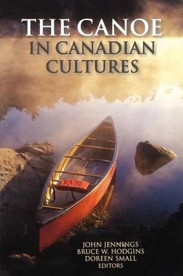 The Canoe in Canadian Cultures (Paperback)