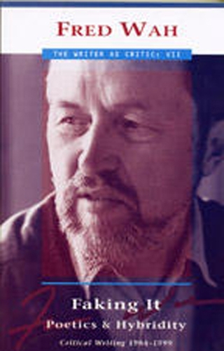 Faking It: Poetics and Hybridity - Critical Writing 1984-1999 (Paperback)