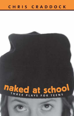 Naked At School: Three Plays for Teens (Paperback)
