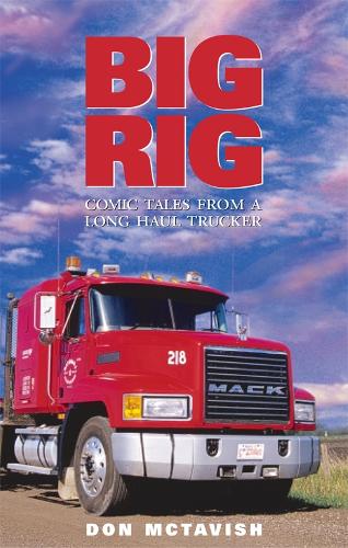 Big Rig: Comic Tales From a Long Haul Trucker (Paperback)